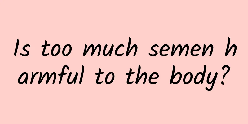 Is too much semen harmful to the body?