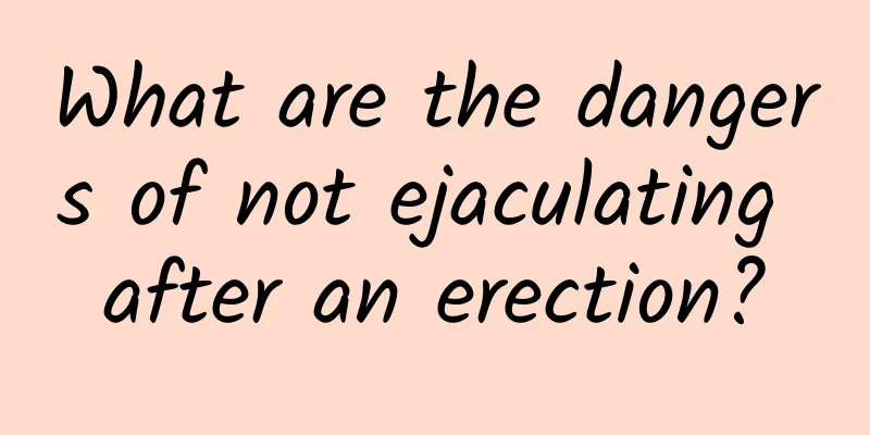 What are the dangers of not ejaculating after an erection?