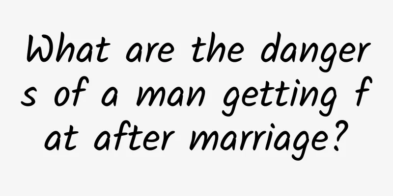 What are the dangers of a man getting fat after marriage?