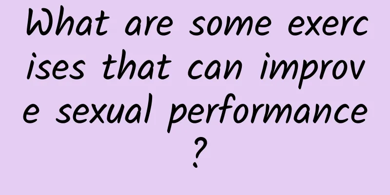 What are some exercises that can improve sexual performance?