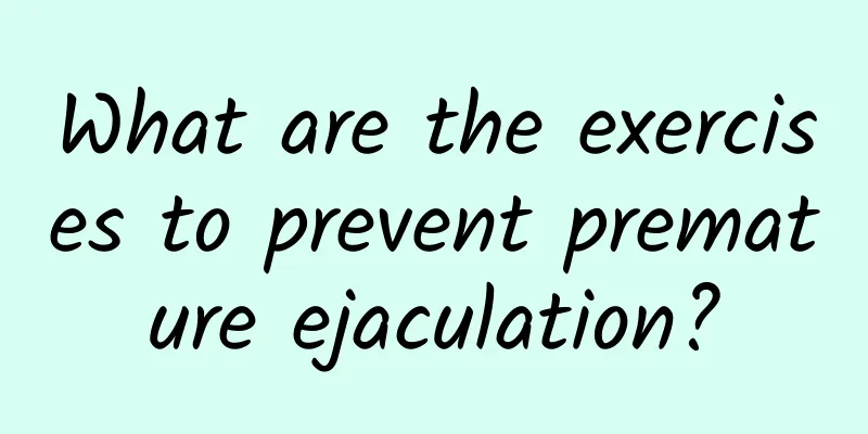 What are the exercises to prevent premature ejaculation?
