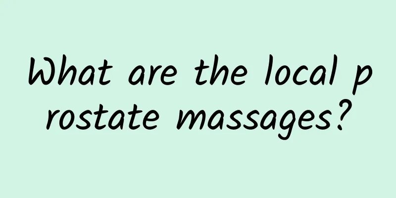 What are the local prostate massages?