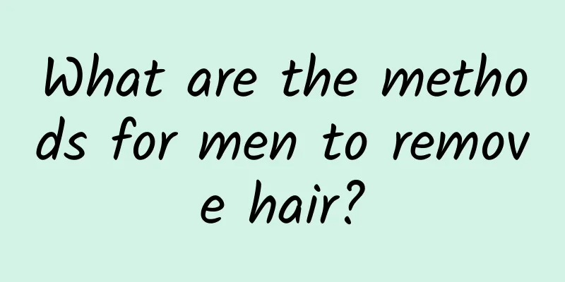 What are the methods for men to remove hair?