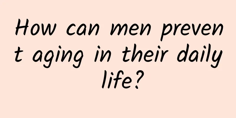 How can men prevent aging in their daily life?
