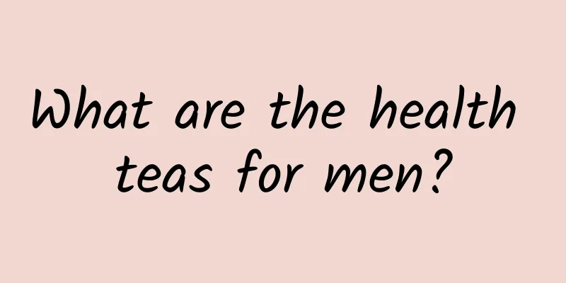 What are the health teas for men?