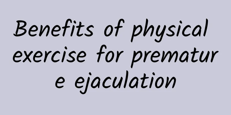 Benefits of physical exercise for premature ejaculation
