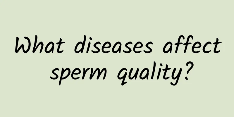 What diseases affect sperm quality?