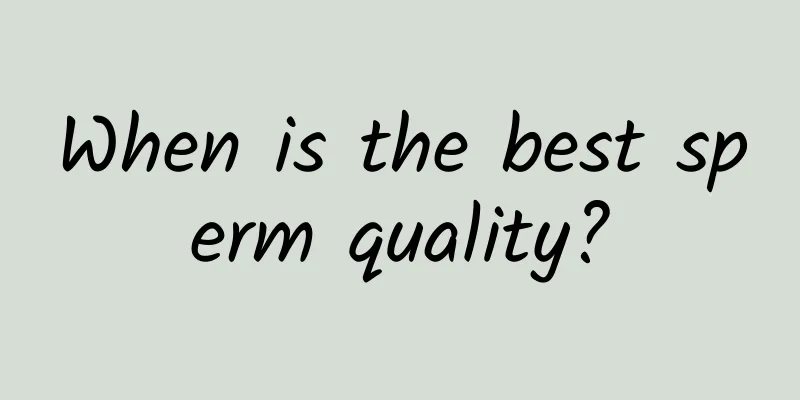 When is the best sperm quality?