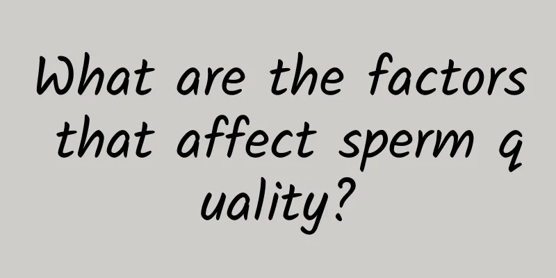 What are the factors that affect sperm quality?