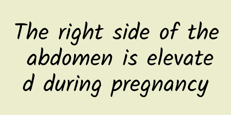 The right side of the abdomen is elevated during pregnancy