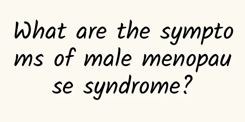 What are the symptoms of male menopause syndrome?
