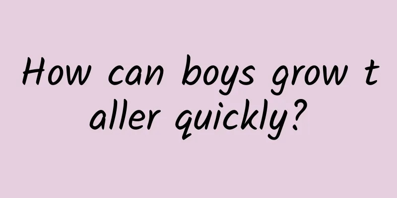 How can boys grow taller quickly?