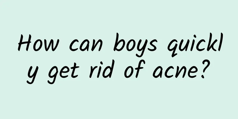How can boys quickly get rid of acne?