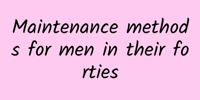 Maintenance methods for men in their forties