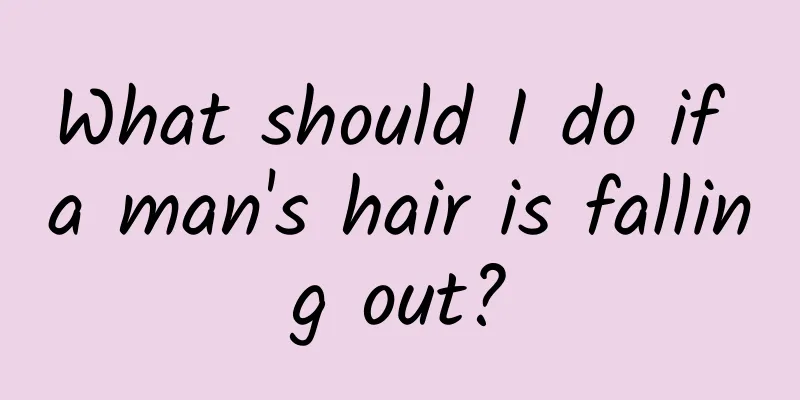 What should I do if a man's hair is falling out?