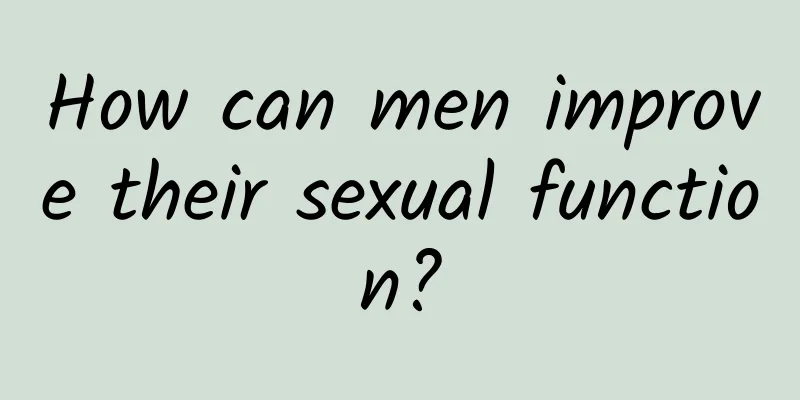 How can men improve their sexual function?