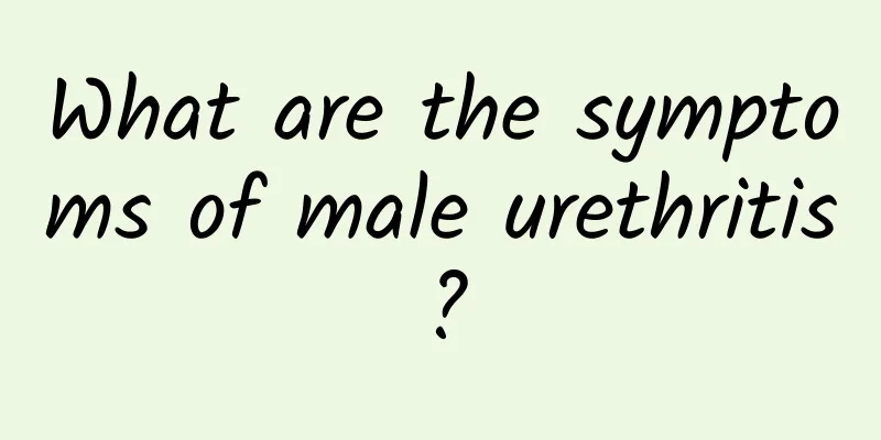 What are the symptoms of male urethritis?