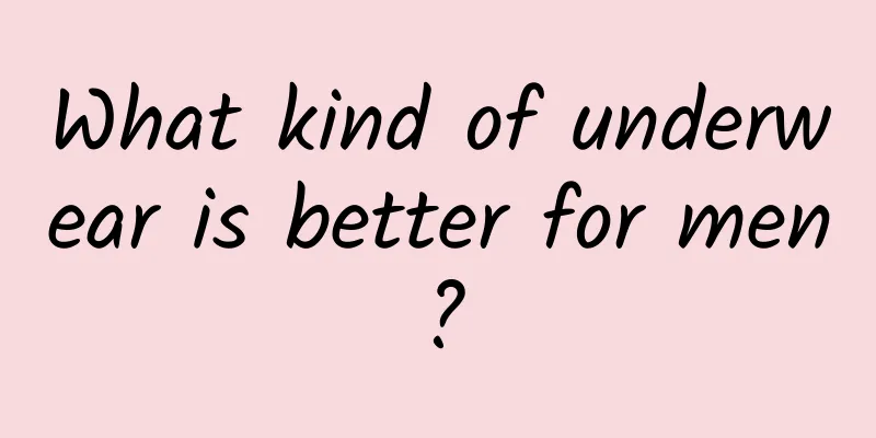 What kind of underwear is better for men?