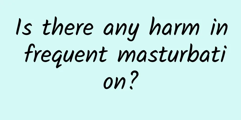 Is there any harm in frequent masturbation?