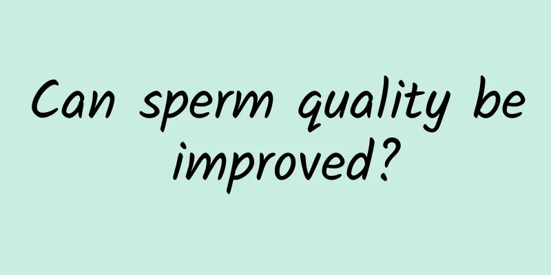 Can sperm quality be improved?