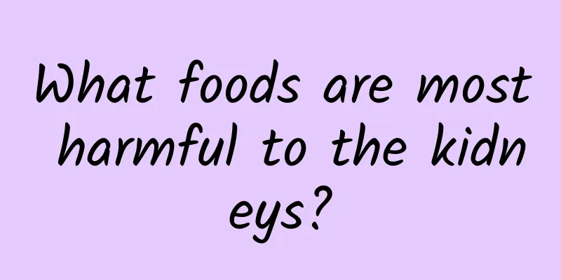 What foods are most harmful to the kidneys?