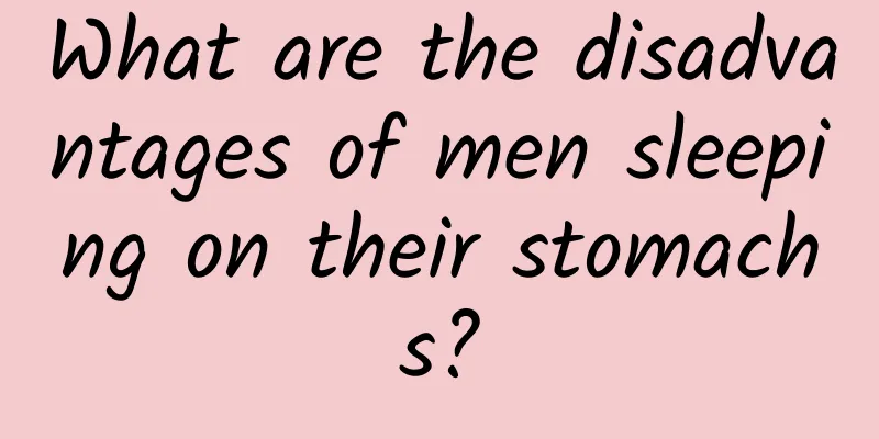 What are the disadvantages of men sleeping on their stomachs?