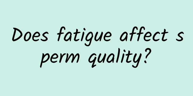 Does fatigue affect sperm quality?