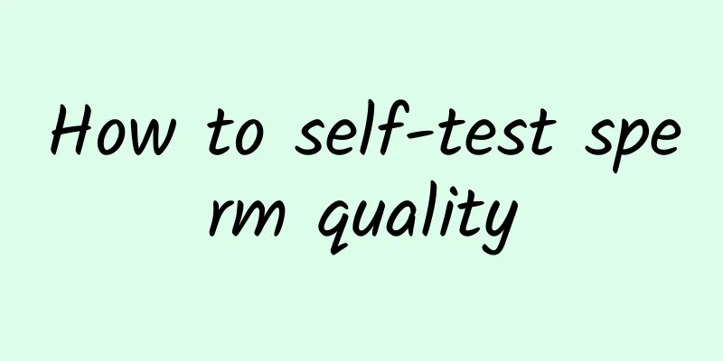 How to self-test sperm quality
