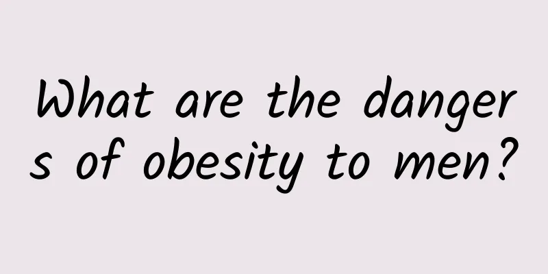 What are the dangers of obesity to men?