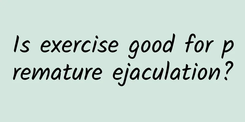 Is exercise good for premature ejaculation?