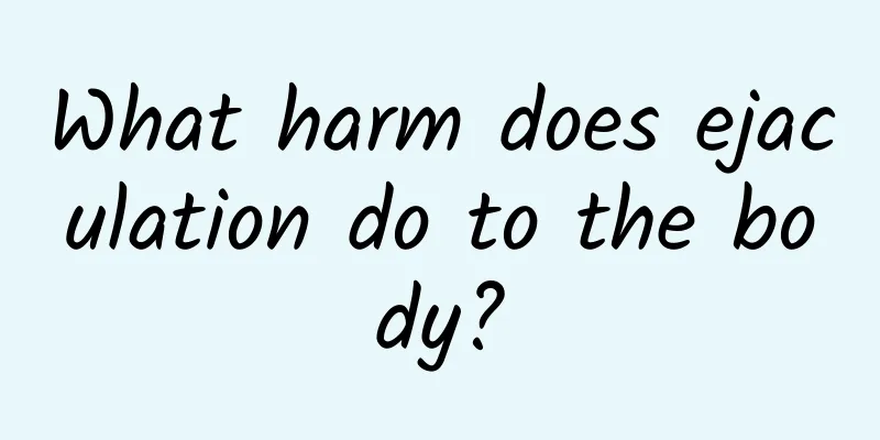 What harm does ejaculation do to the body?