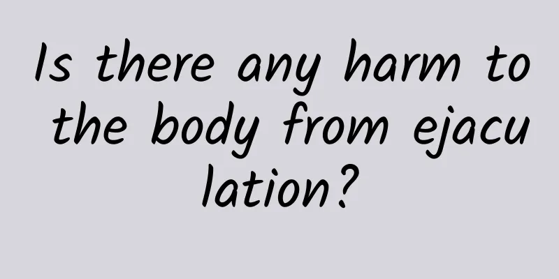Is there any harm to the body from ejaculation?