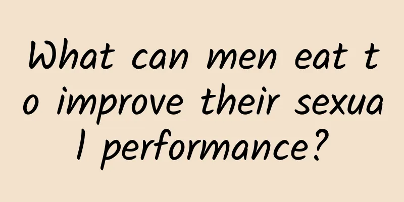 What can men eat to improve their sexual performance?