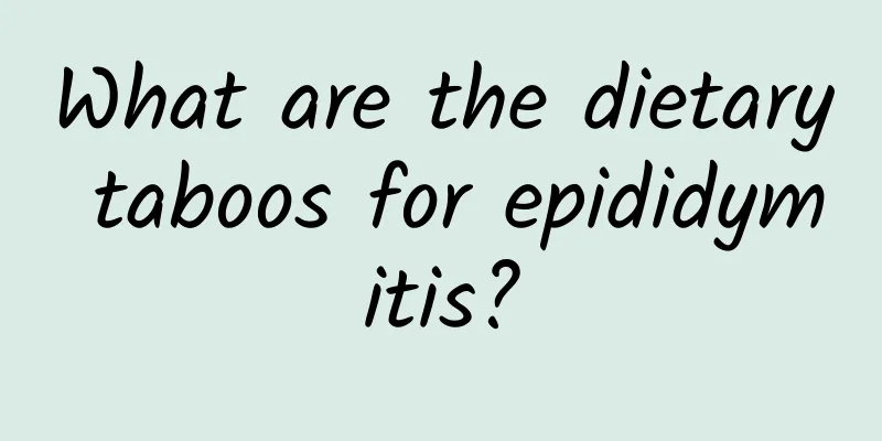 What are the dietary taboos for epididymitis?