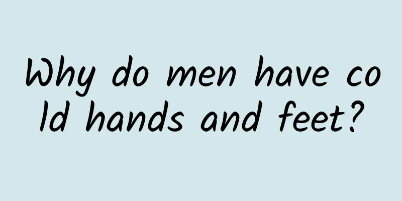 Why do men have cold hands and feet?