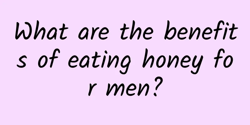 What are the benefits of eating honey for men?