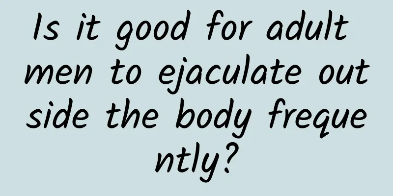 Is it good for adult men to ejaculate outside the body frequently?