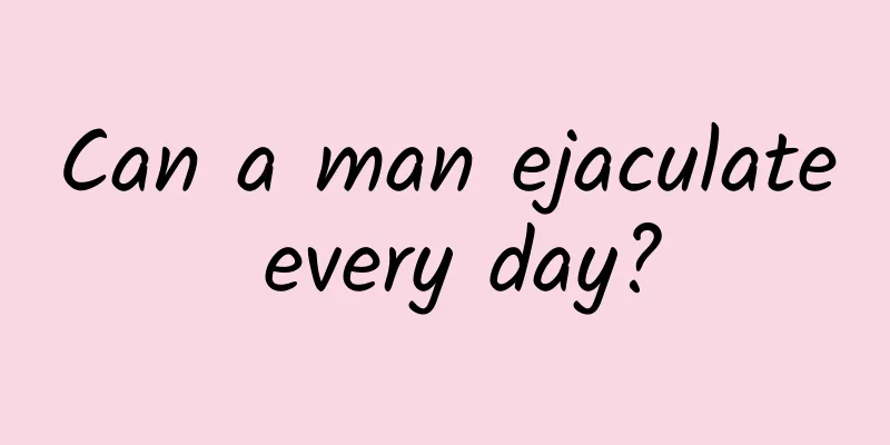 Can a man ejaculate every day?