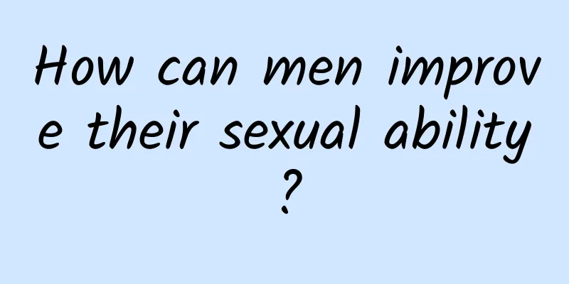 How can men improve their sexual ability?