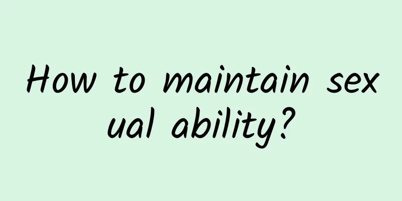 How to maintain sexual ability?