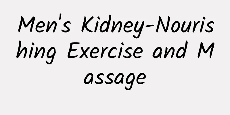 Men's Kidney-Nourishing Exercise and Massage