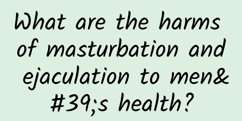 What are the harms of masturbation and ejaculation to men's health?