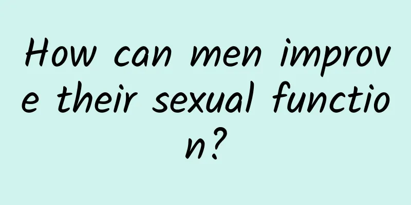 How can men improve their sexual function?