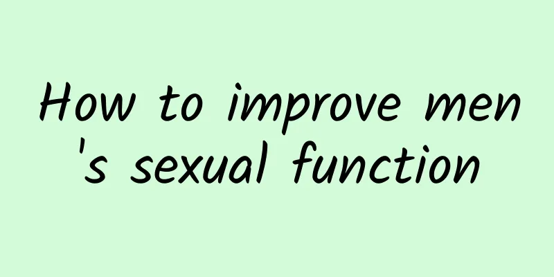 How to improve men's sexual function