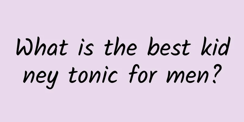 What is the best kidney tonic for men?