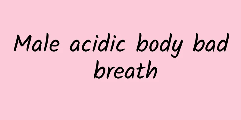 Male acidic body bad breath