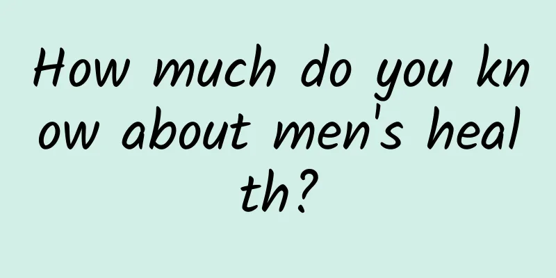 How much do you know about men's health?