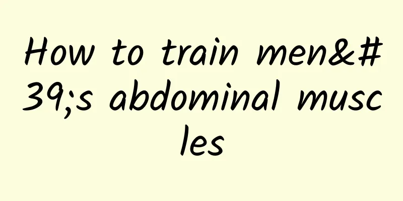 How to train men's abdominal muscles