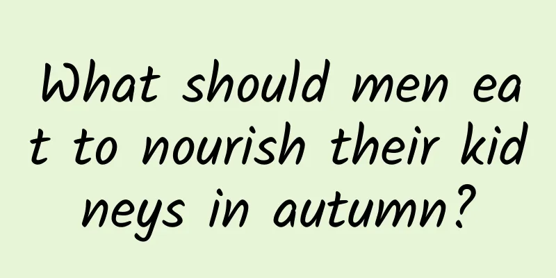 What should men eat to nourish their kidneys in autumn?