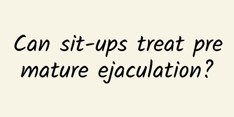 Can sit-ups treat premature ejaculation?